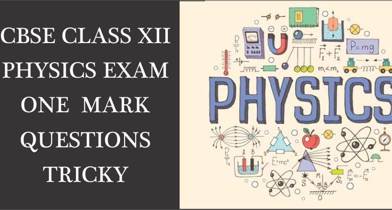 CBSE Class XII Physics Exam