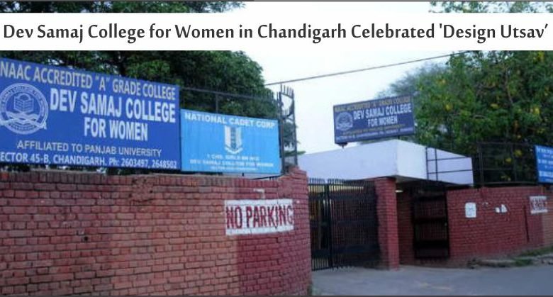 Dev Samaj College for Women in Chandigarh Celebrated 'Design Utsav’