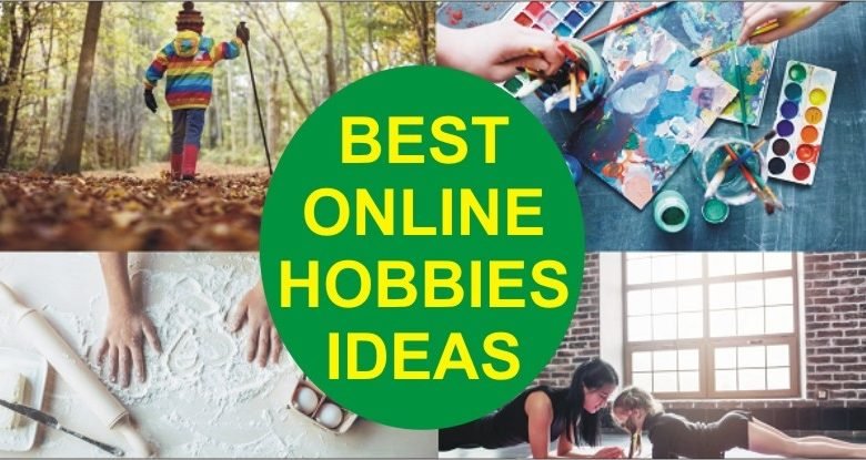 Top 11 best online hobbies ideas that you can do at home